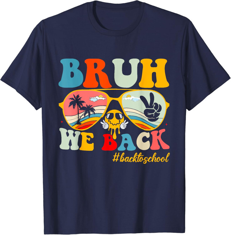 Bruh We Back First Day Of School Back To School Fun Unisex T-Shirt