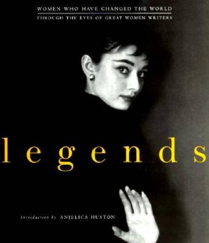 Legends: Women Who Have Changed the World Through the Eyes of Great  - VERY GOOD
