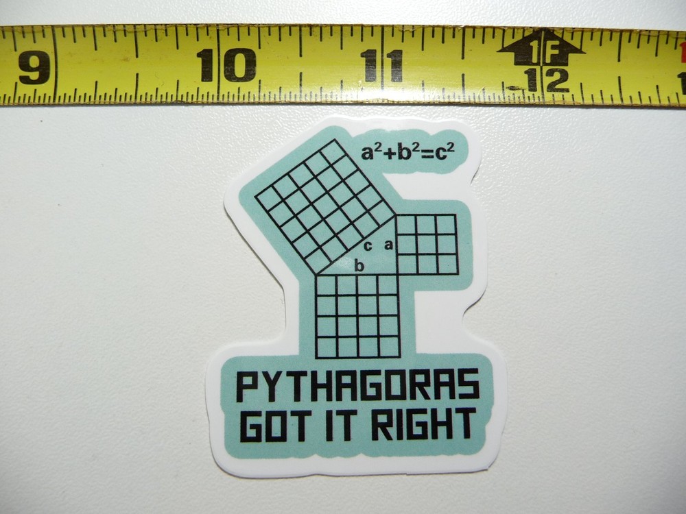 MATH PYTHAGORAS GOT IT RIGHT DECAL STICKER TEACHER STUDENT SCHOOL COLLEGE