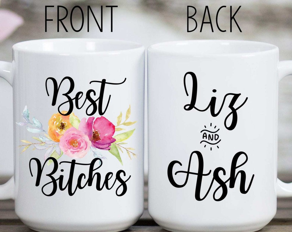 Best Friend Bitch Mug - Funny BFF Gift for Besties