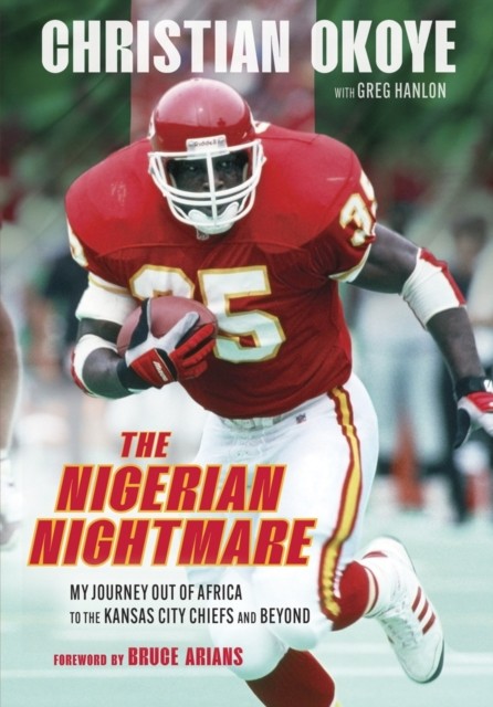The Nigerian Nightmare: My Power, My Pain by Christian Okoye HARDBACK