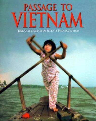 Passage to Vietnam: Through the Eyes of Seventy Photographers - Hardcover - GOOD