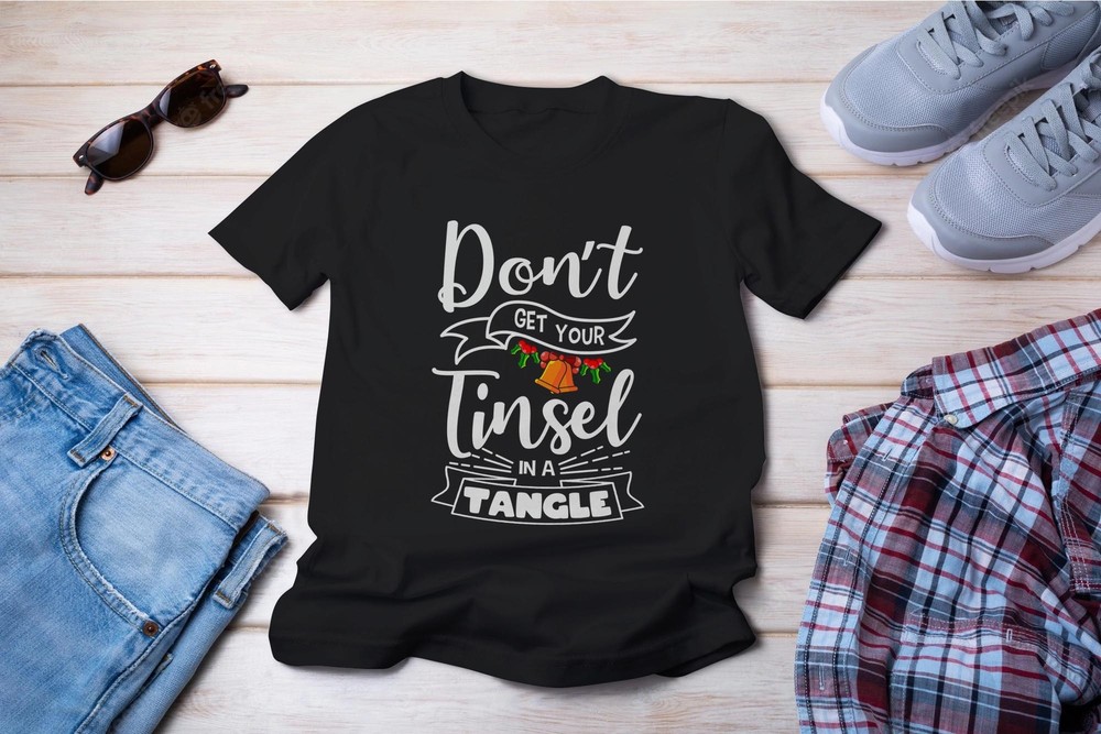 Don't Get Your Tinsel In A Tangle Funny Christmas Costume T shirt basic