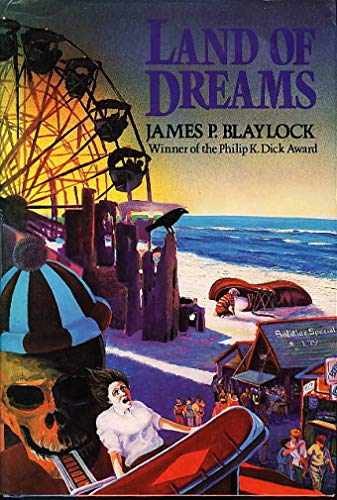 Land of Dreams - Hardcover, by Blaylock James P. - Good b