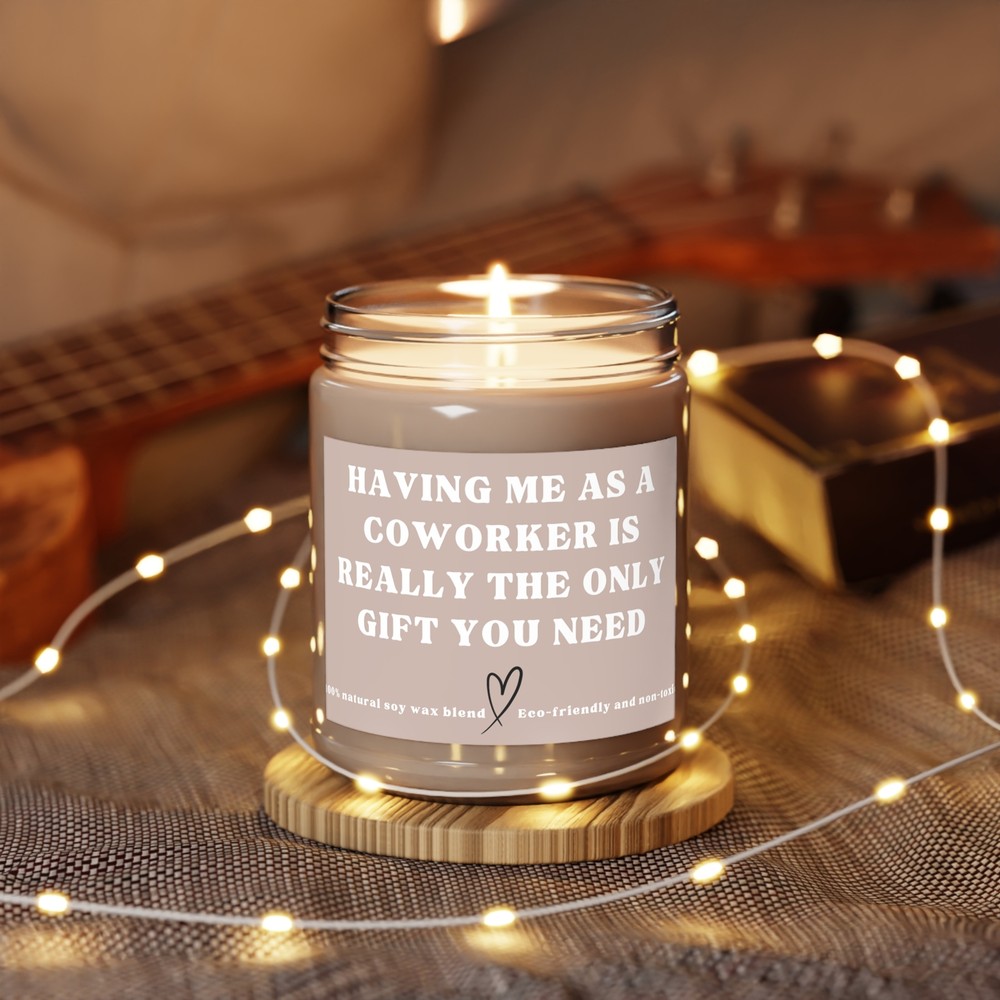 Having Me As A Coworker Scented Soy Candle 9oz Gift for Her Him Birthday Funny
