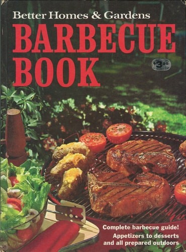 Better Homes and Gardens Barbecue Book by Better Homes and Gardens Staff (editor