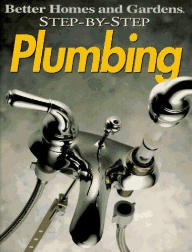 Step-by-Step Plumbing by Better Homes and Gardens Books, Good Book