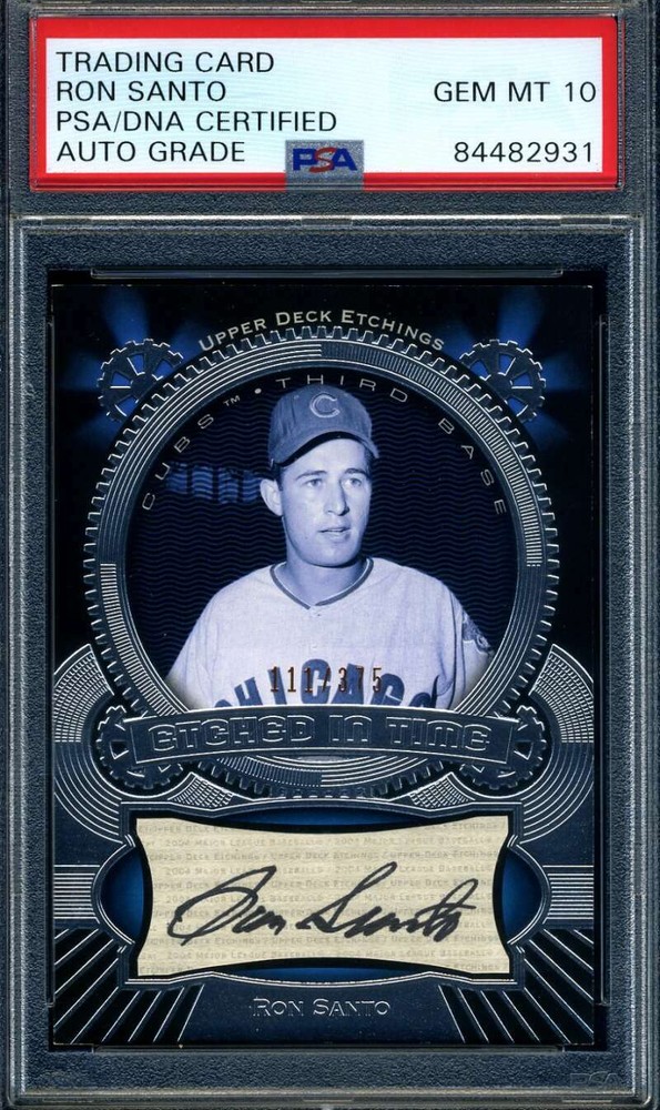 Ron Santo Gem Mint 10 PSA DNA Coa Signed 2004 Upper Deck Etched In Time Autograp