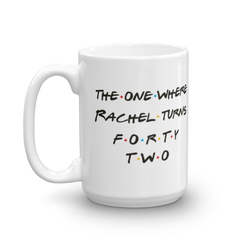 Friends 42nd Birthday Gift Personalized 42nd Birthday Mug The One Where Mug The