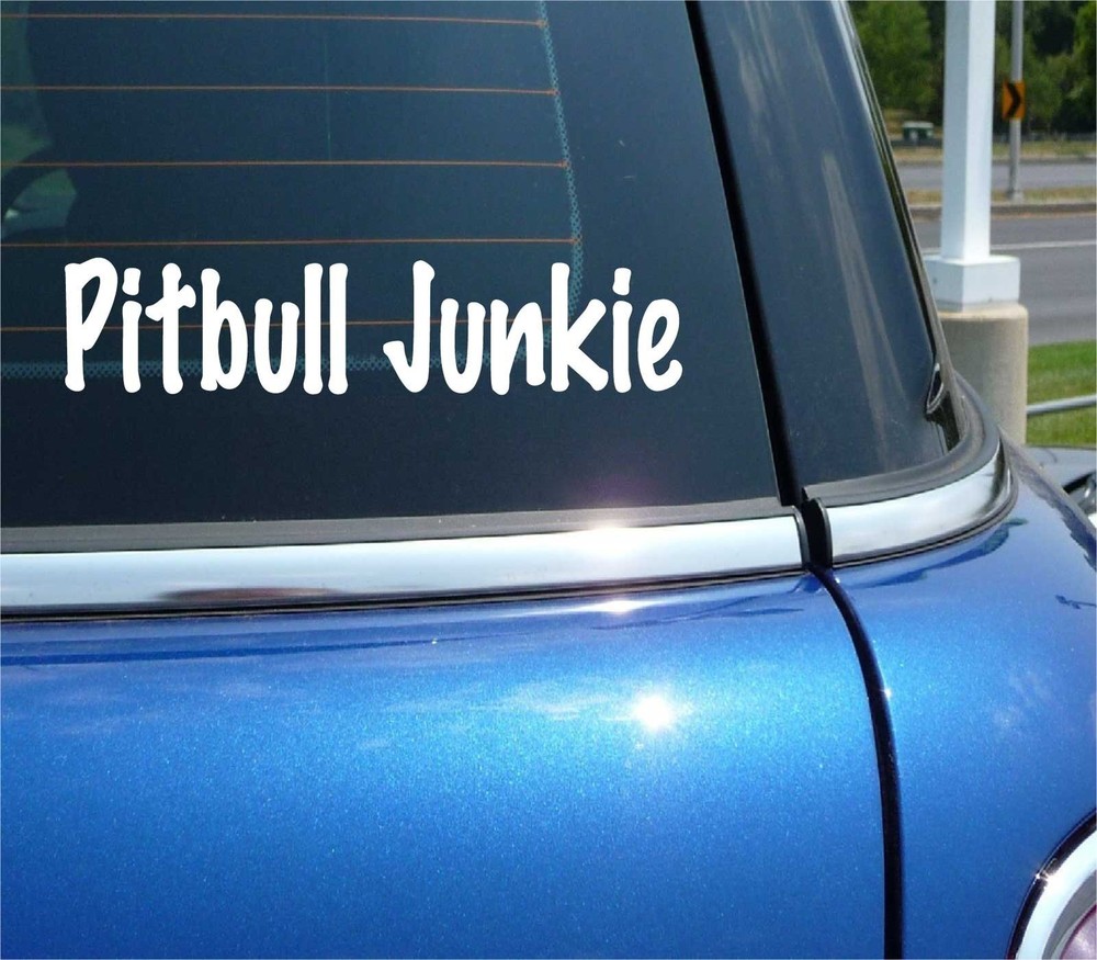 PITBULL JUNKIE DECAL STICKER FUNNY PIT BULL FAN DOG PET BREED SUPPORT CAR TRUCK