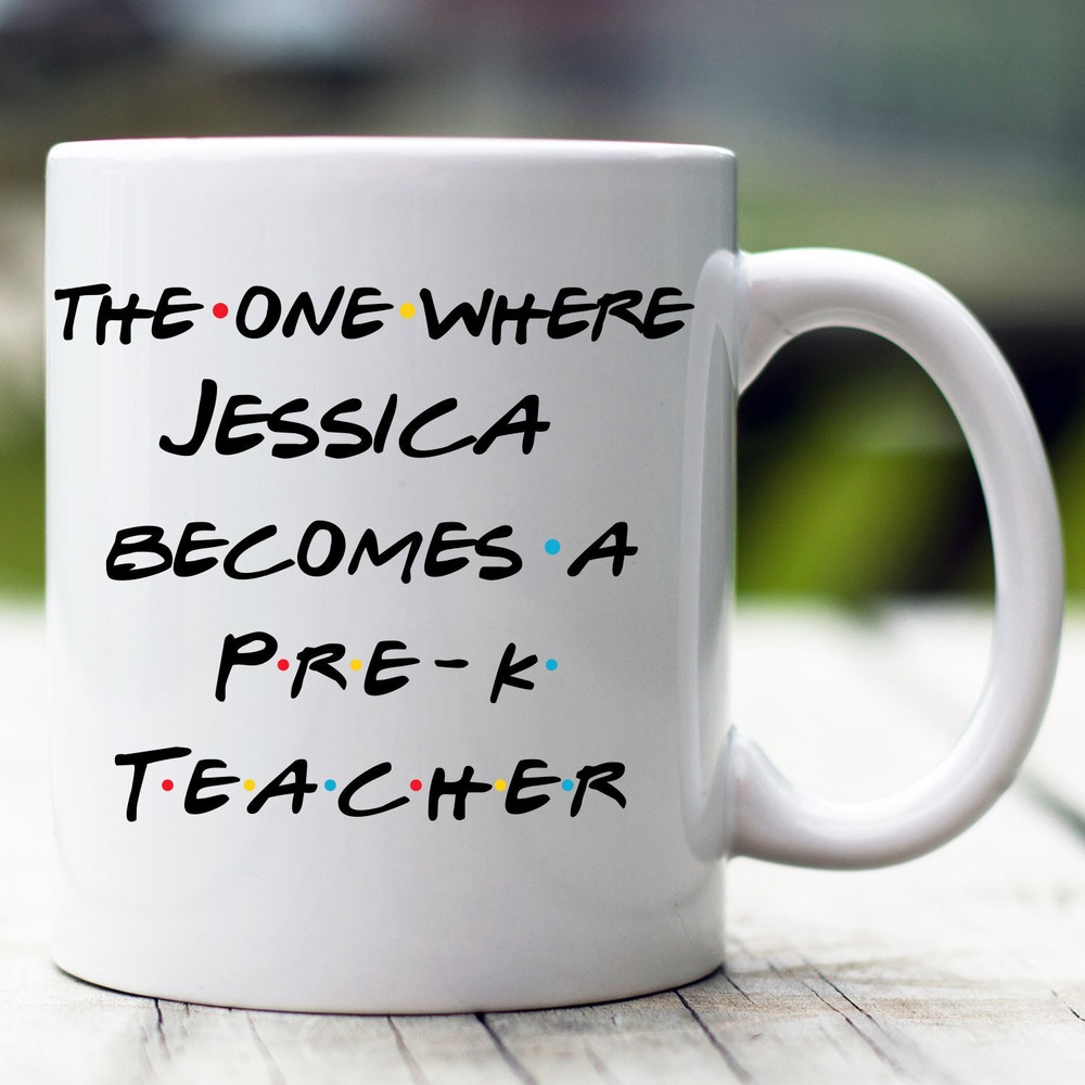 Personalized Pre K Teacher Mug The One Where Becomes Pre K Teacher Custom Pre K