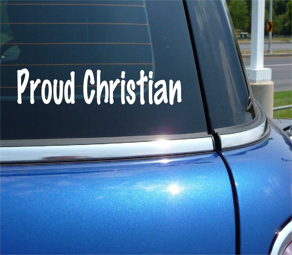PROUD CHRISTIAN DECAL STICKER GOD JESUS BIBLE RELIGION CHURCH FUNNY CAR TRUCK