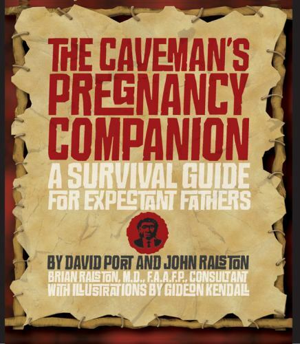 The Caveman's Pregnancy Companion: A Survival Guide for Expectant Fathers [ Port