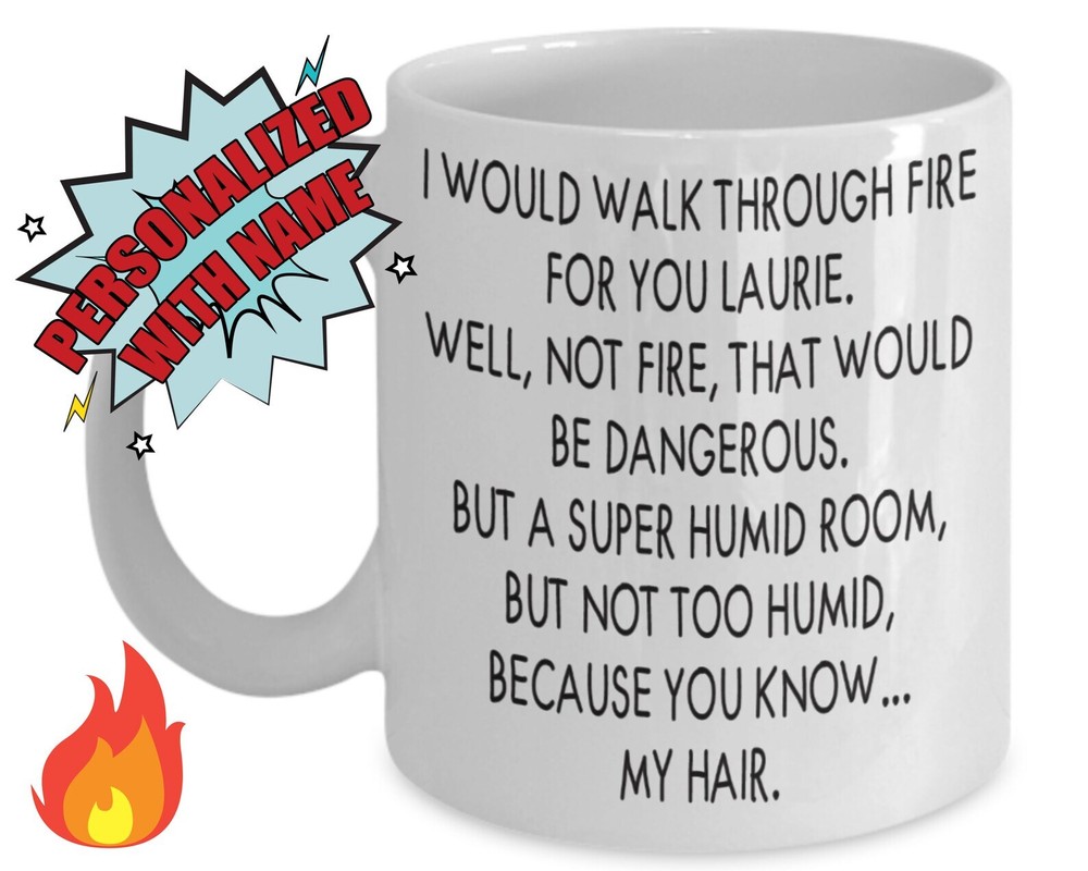 Personalized I Would Walk Through Fire For You Personalized Best Friend Custom