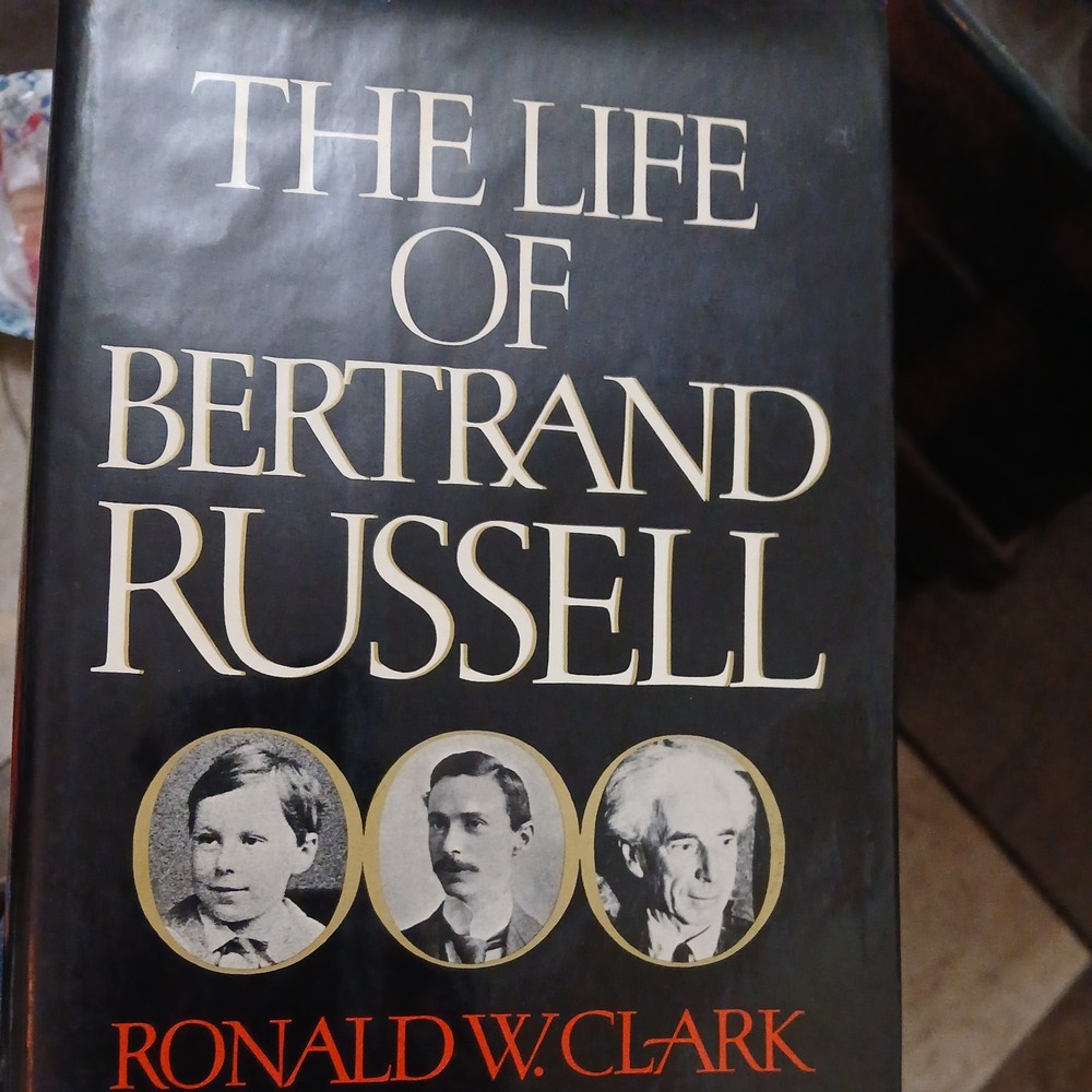 The Life of Bertrand Russell by Ronald Clark 1976, 1st American Edition