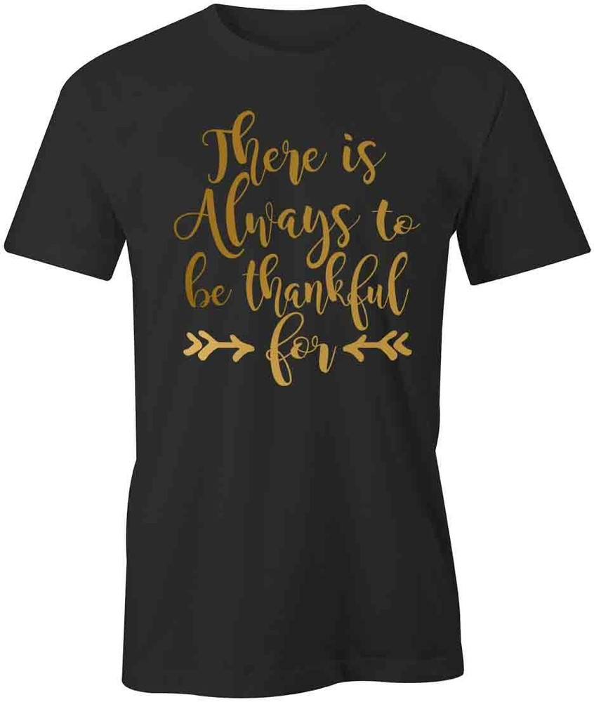Grateful Thankful T-Shirt Soft Cotton Short-Sleeve Inspirational Quote S1BCA332