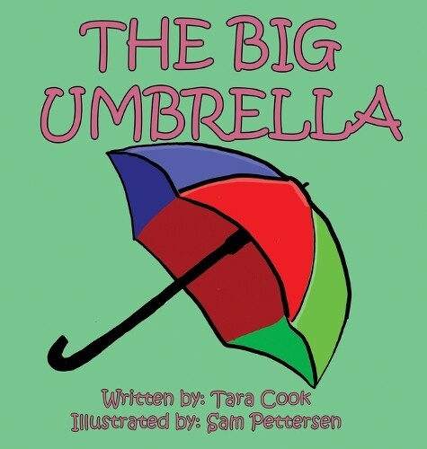 Tara Cook The Big Umbrella Hardcover Edition by XX Xpress Publishing