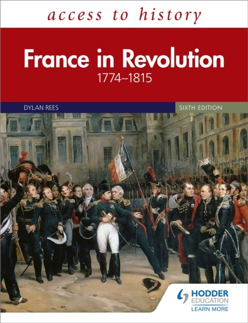 Access to History: France in Revolution 1774–1815 Sixth  by Dylan Rees PAPERBACK