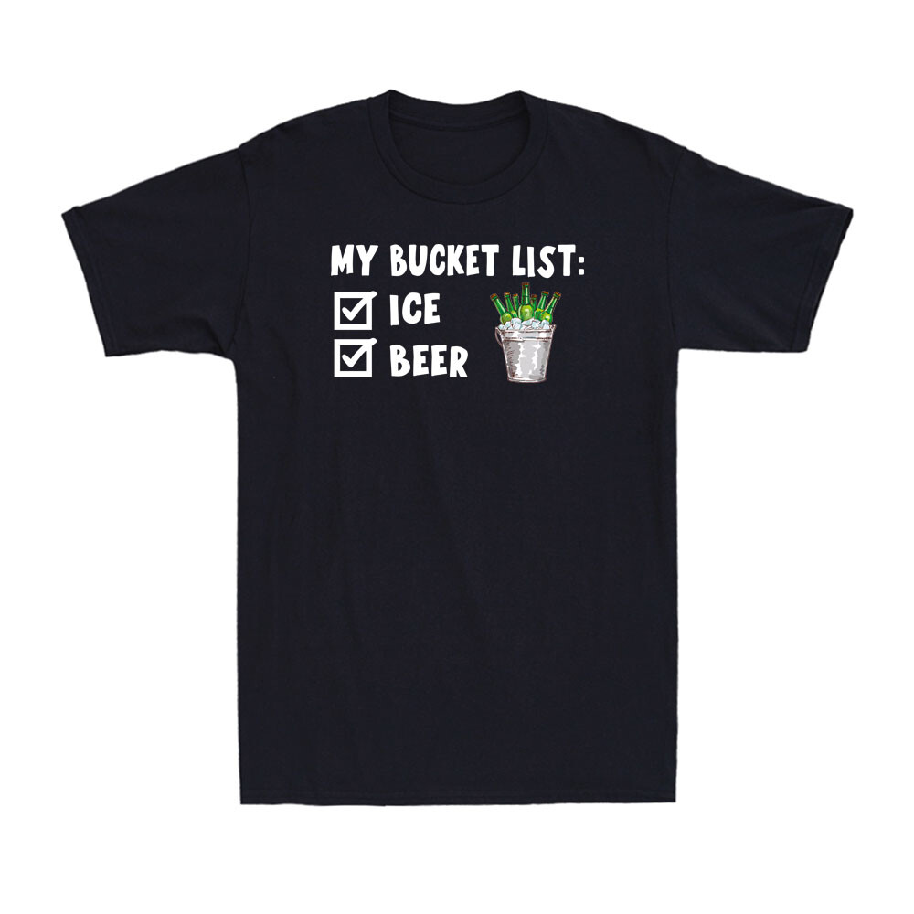 My Bucket List - Ice and Beer Funny Beer Drinking Lovers Men's T-Shirt