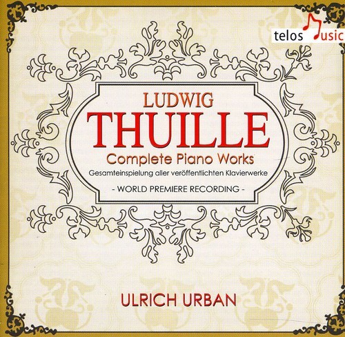 Complete Piano Works by Thuille performed by Ulrich Urban CD 2012