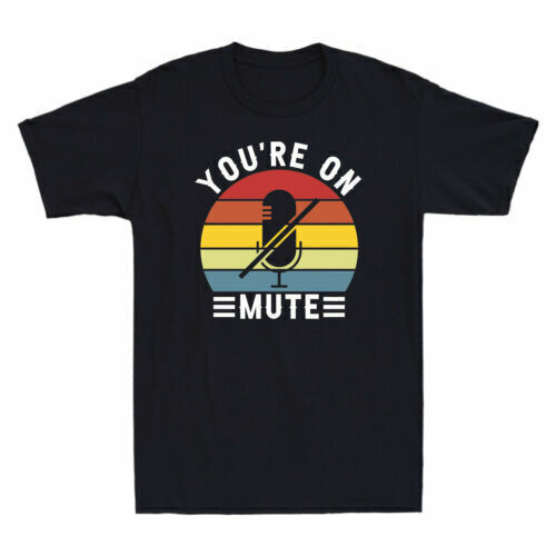 You're On Mute Shirt Funny Gifts Vintage Men's Cotton Short Sleeve T-Shirt