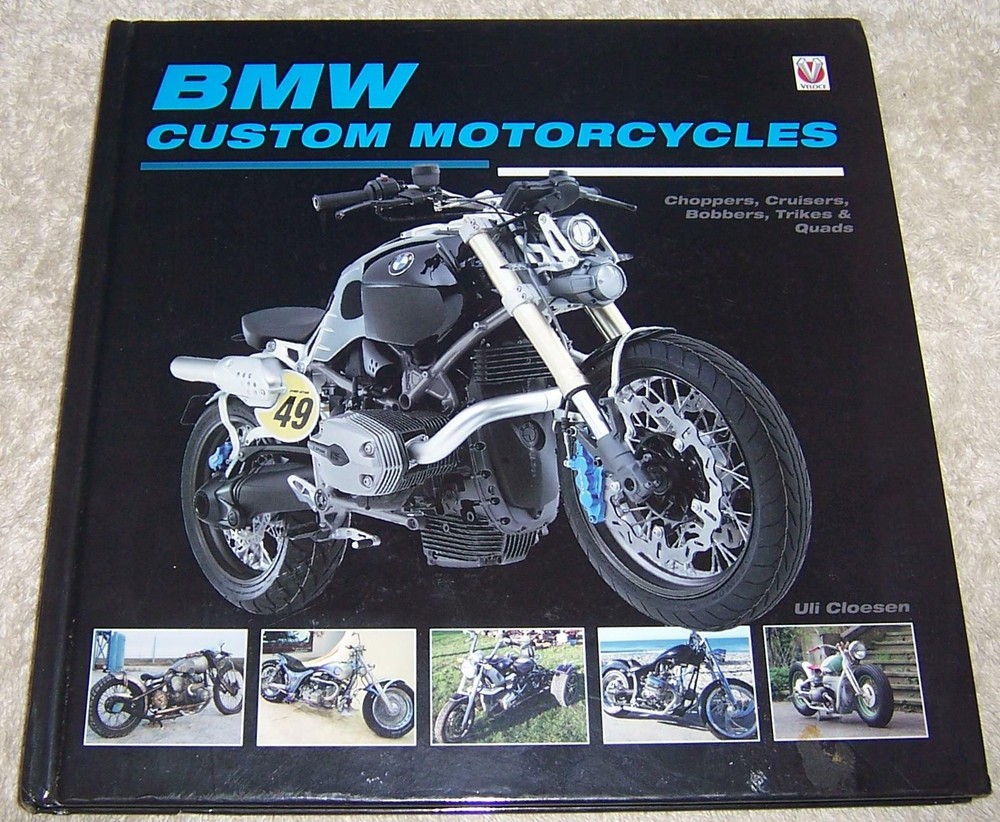 BMW Custom Motorcycles Choppers Cruisers Bobbers Trikes Quads Hardcover Uli Cloesen 2011