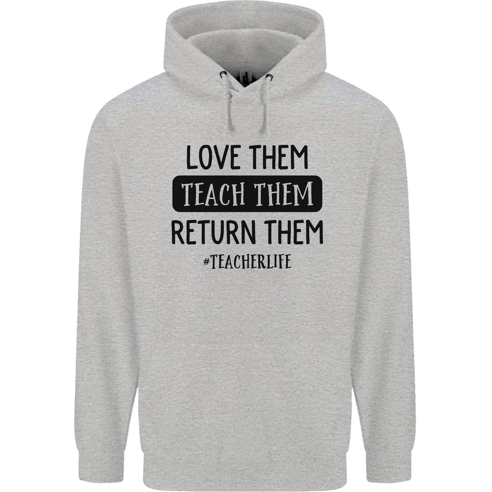 Teacher Love Them Return Funny Teaching Mens 80% Cotton Hoodie