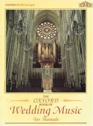 The Oxford Book of Wedding Music for Manuals  - sheet_music - Acceptable