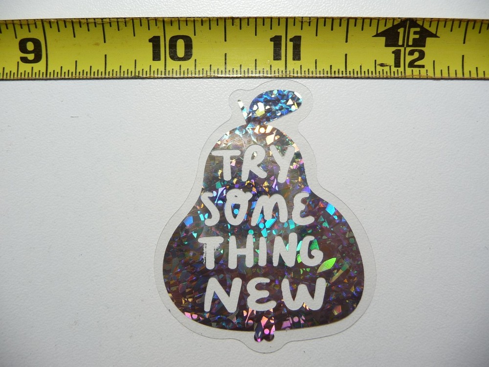Holographic Pear Motivational Sticker Decal Try Something New