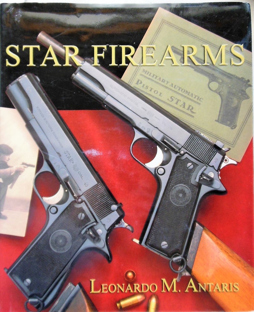 Star Firearms Gun Book Reference Best in Print on STARS scarce L.  Antaris MINT