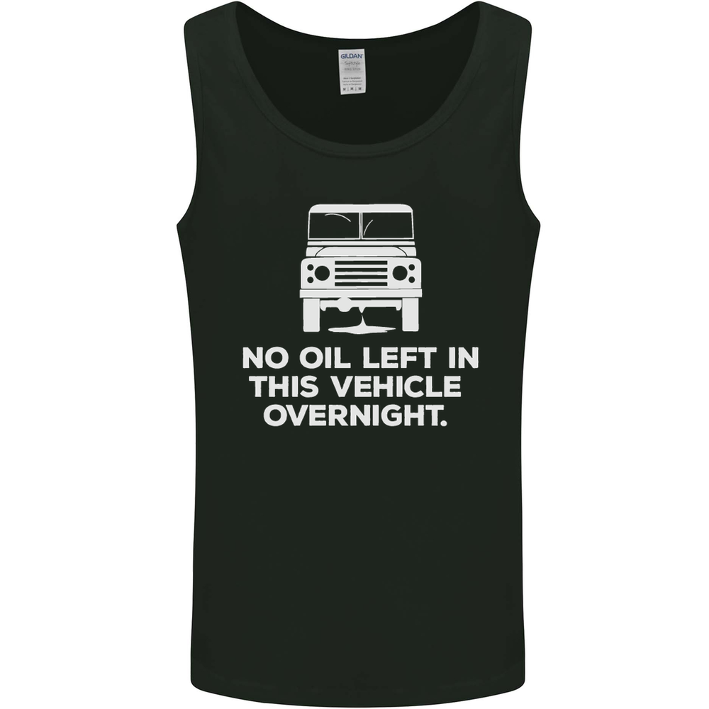 No Oil Left Vehicle Overnight 4X4 Off Road Mens Vest Tank Top