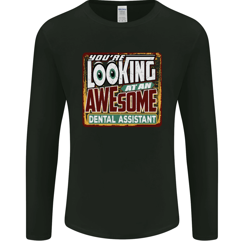 Looking at an Awesome Dental Assistant Mens Long Sleeve T-Shirt