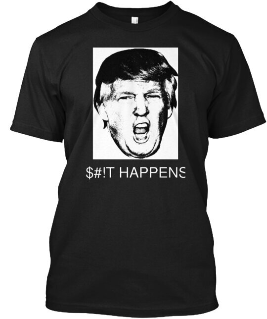 poophappens T-Shirt Made in the USA Size S to 5XL