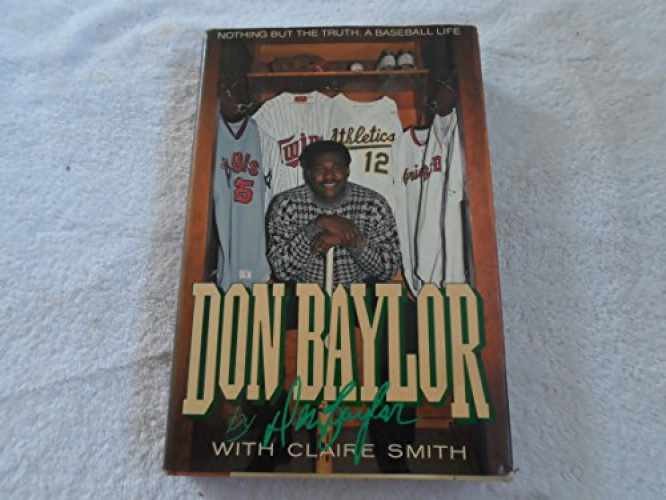 Don Baylor: Nothing but the Truth: A - Hardcover, by Baylor Don W.; - Good b