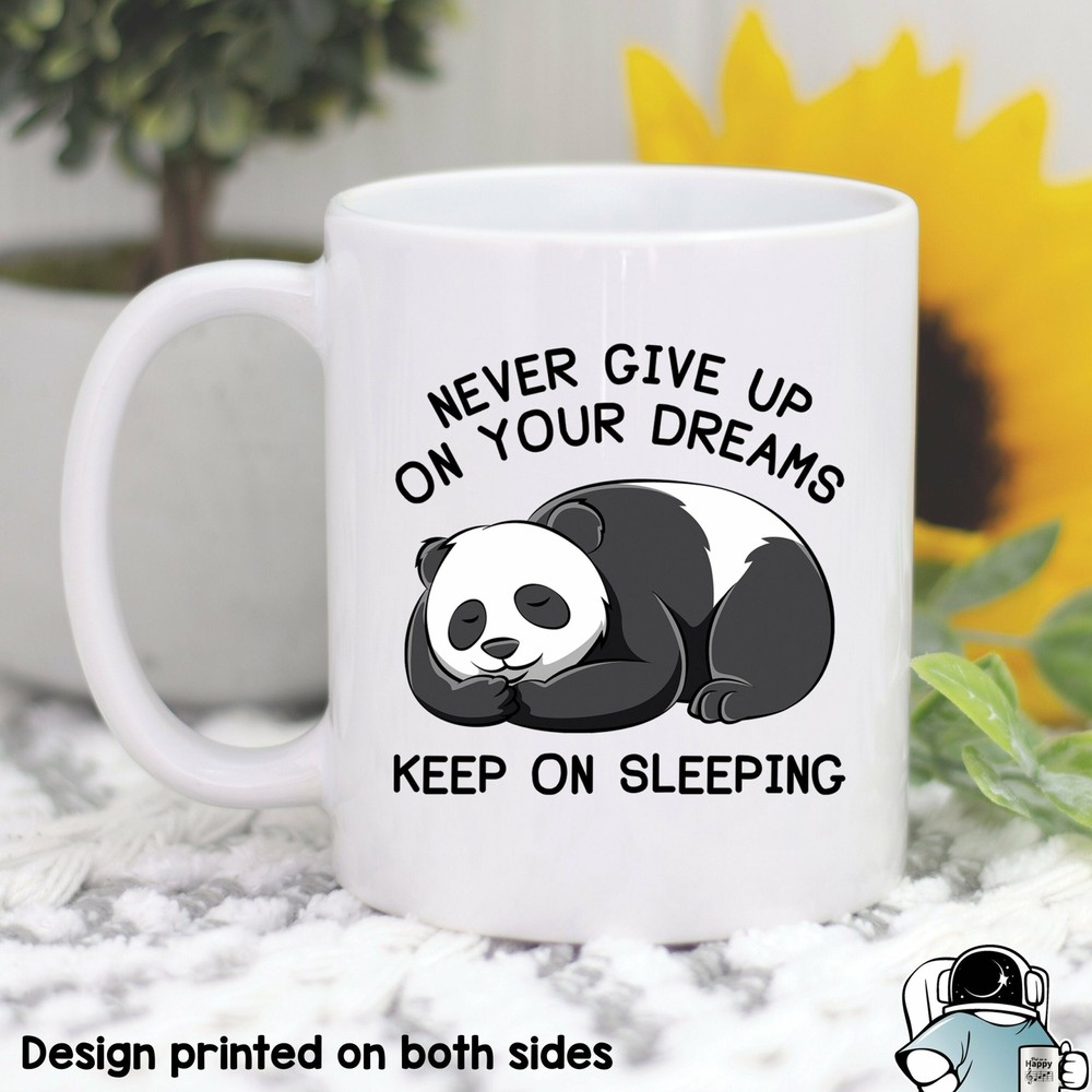 Panda Mug Panda Coffee Mug Never Give Up On Your Dreams Keep Sleeping Funny Mug