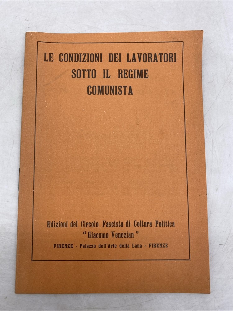 LE CONDIZIONI DEI LAVORATORI SOTTO IL REGIME COMUNISTA - ED. DEL CIRCOLO FASCIST