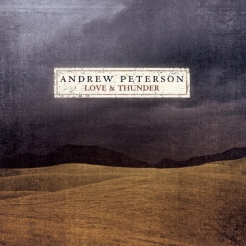 Love & Thunder [CD] Andrew Peterson [GOOD Cond.]