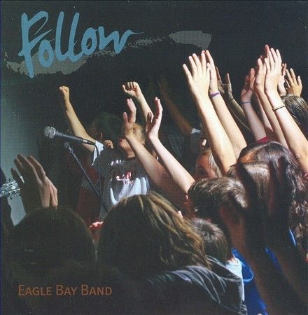 Follow by Eagle Bay Band (CD)
