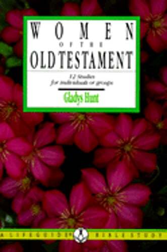 Women of the Old Testament by Gladys M Hunt: Used