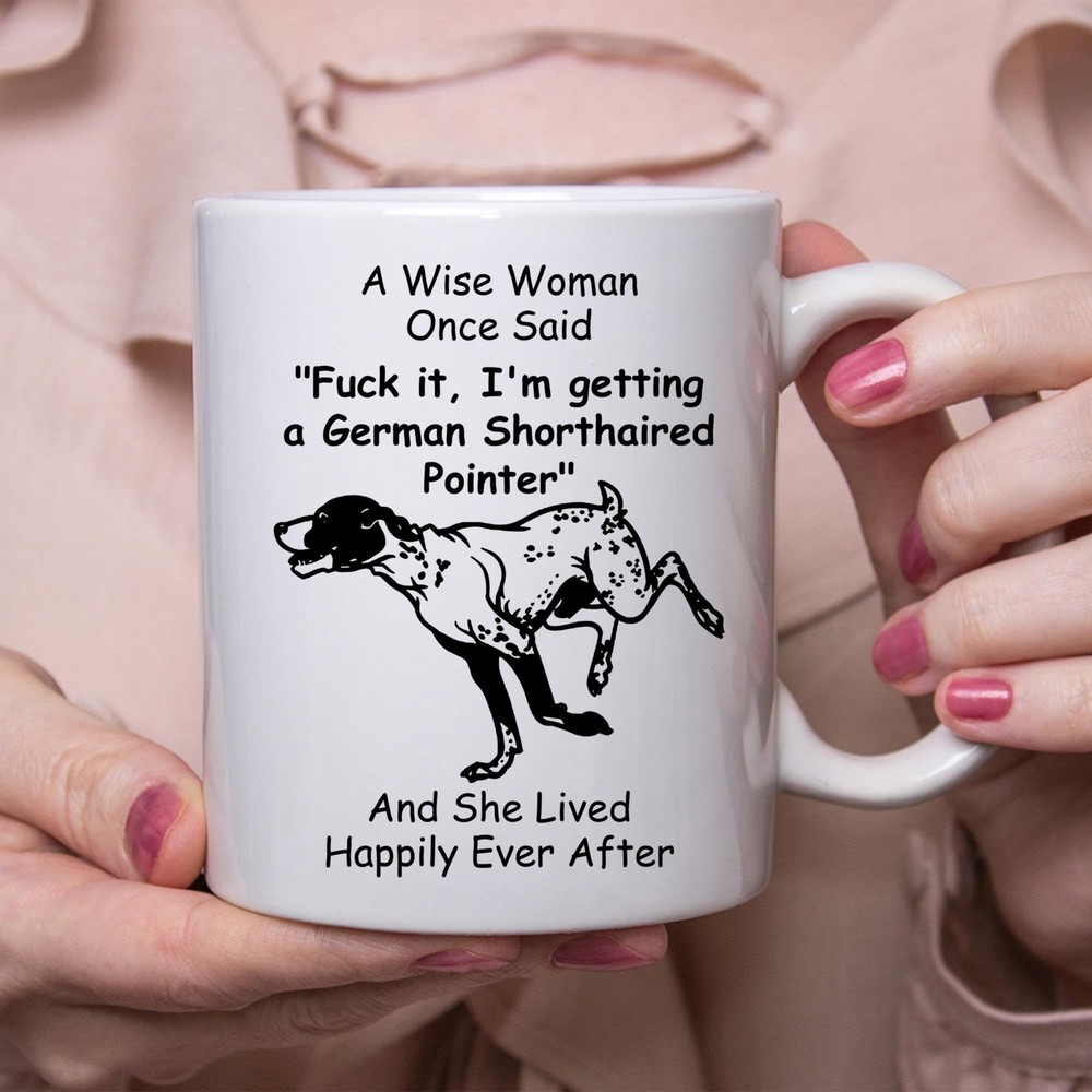 Funny German Shorthaired Pointergift For Women White Coffee Mug Coffee Cup