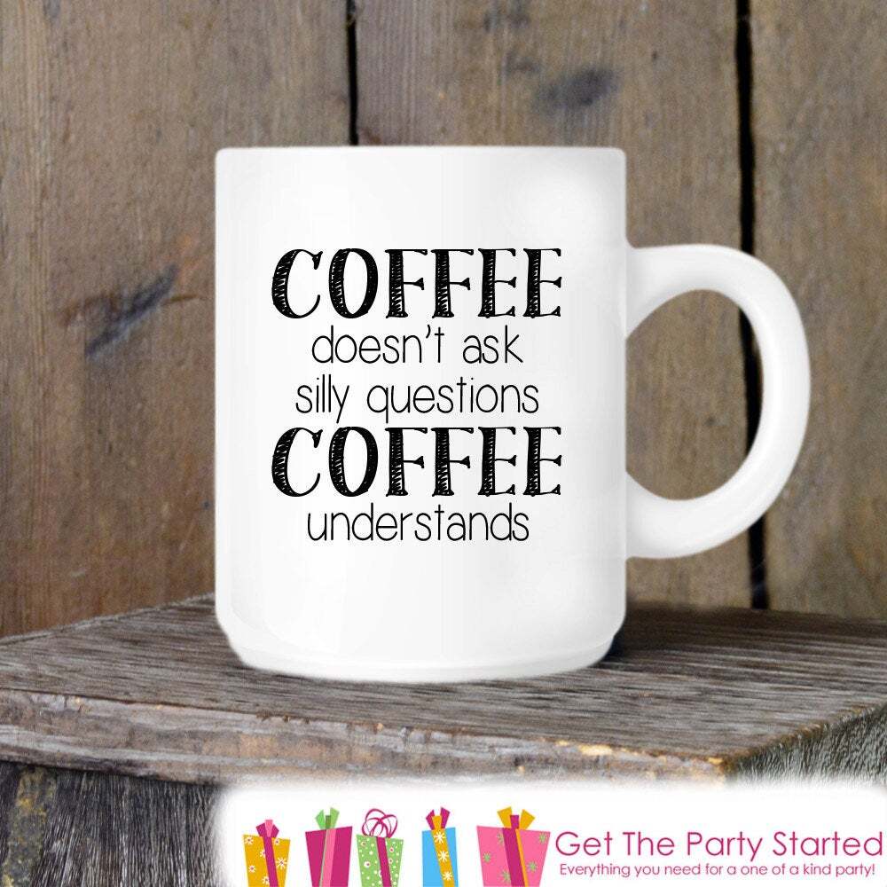 Funny Coffee Mug Coffee Understands Novelty Ceramic Mug Humorous Quote Mug