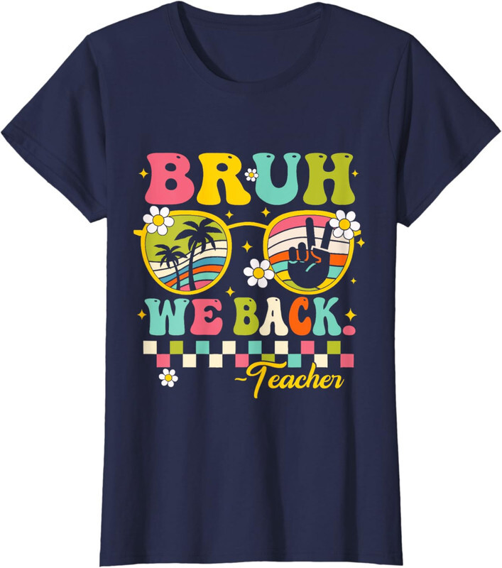 Bruh We Back Teacher First Day Of School Cute Ladies' Crewneck T-Shirt