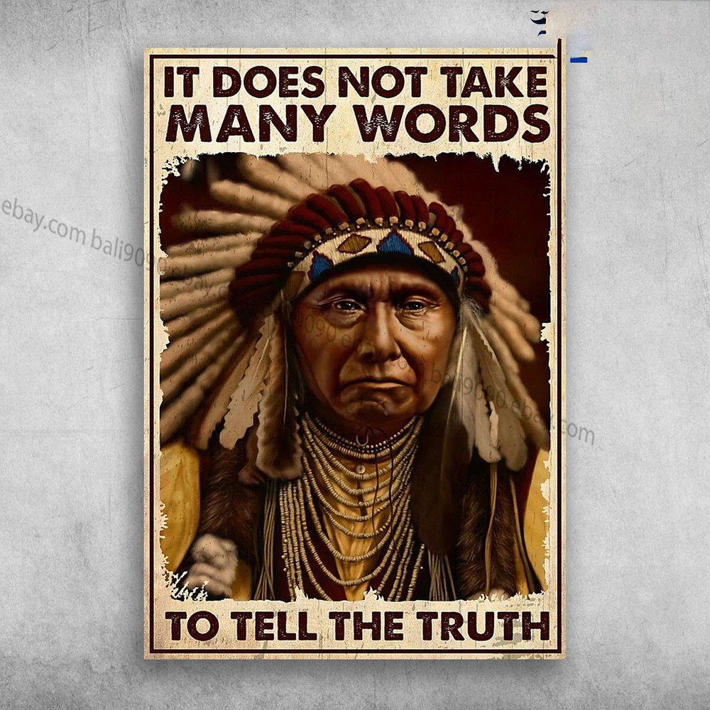 Native American - It Does Not Take Many Words, To Tell The Truth