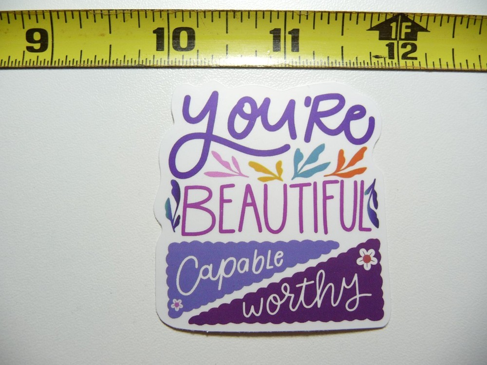YOU'RE BEAUTIFUL CAPABLE WORTHY DECAL STICKER MOTIVATIONAL POSITIVE ATTITUDE