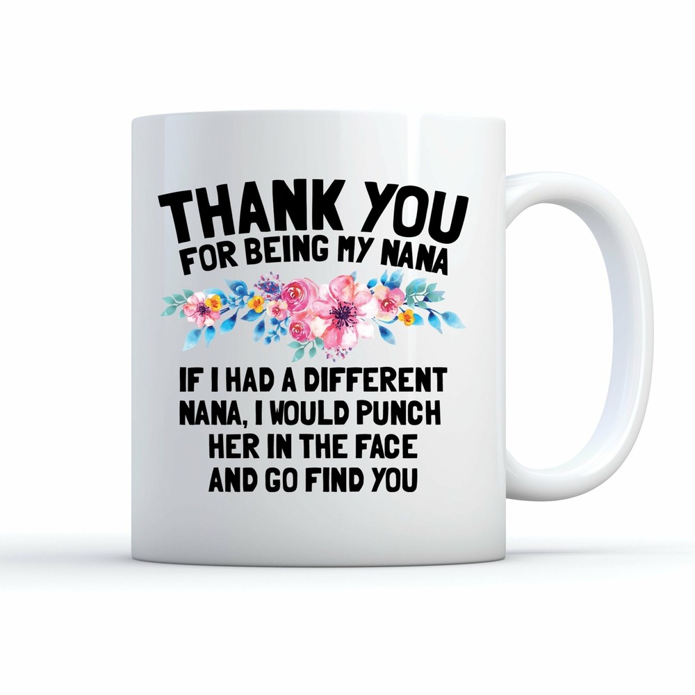 Funny Nana Coffee Mug Punch Her In Face Gift For Grandma