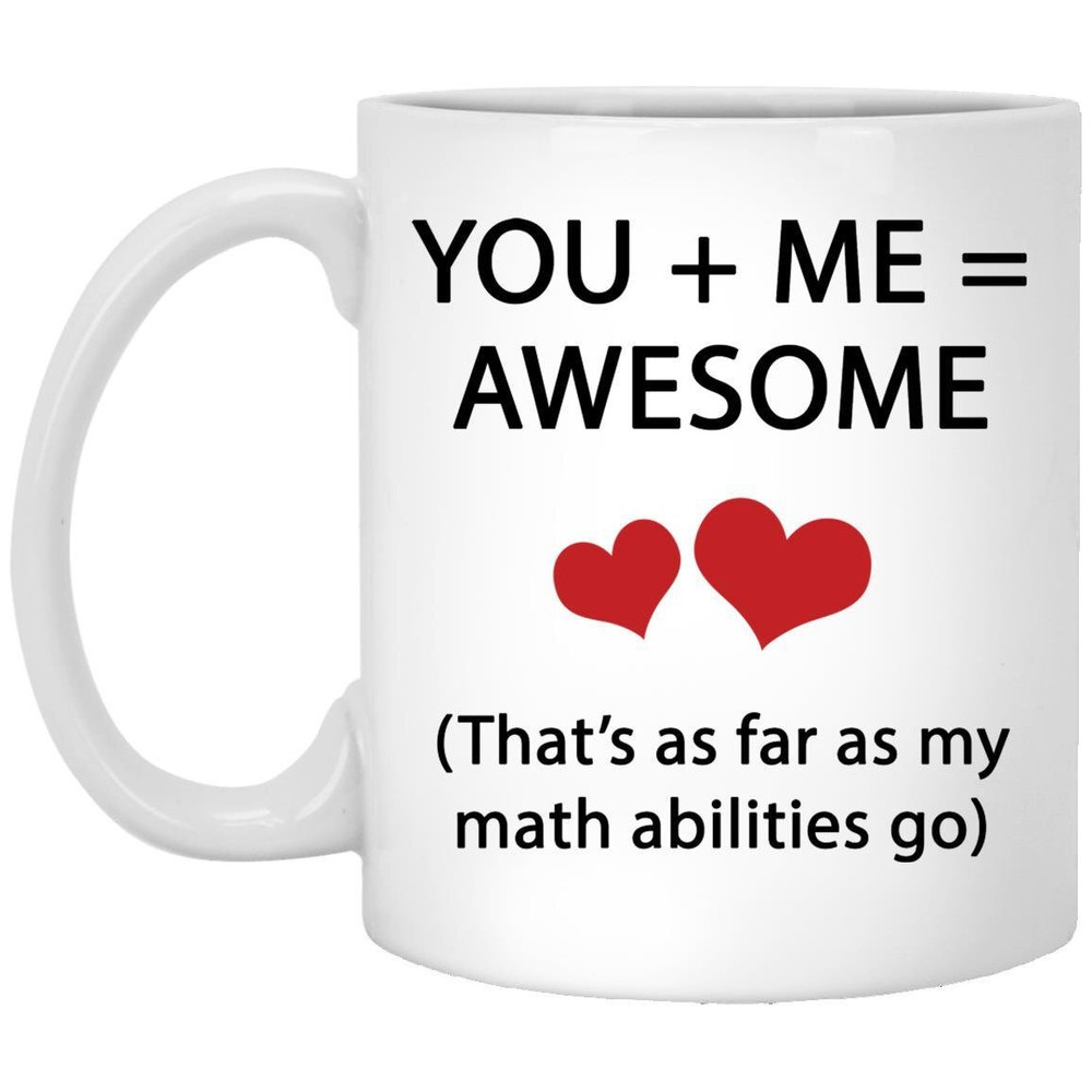Valentines Day Love Coffee Mug You + Me = Awesome Couples Gift