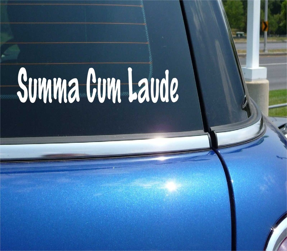 SUMMA CUM LAUDE COLLEGE LOVE LOUD FUN PRANK DECAL STICKER FUNNY CAR TRUCK