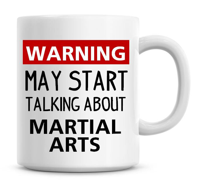 Martial Arts Warning Funny Coffee Mug for Humor Lovers