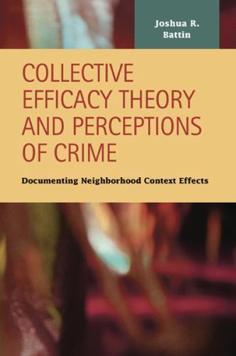 Exploring Neighborhood Collective Efficacy and Crime Perceptions Through Theory
