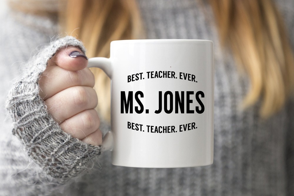 Coffee Mug Customize Teacher Name Best Teacher Ever Gift For Her Gift For Him